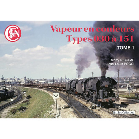 Couverture du livre Vapeur en couleurs, Types 030 à 151 - Tome 1