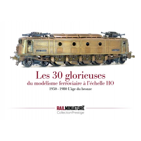 Couverture Les 30 glorieuses du Modélisme Ferroviaire à l’échelle H0 – 1950/1980 - L’Âge du Bronze