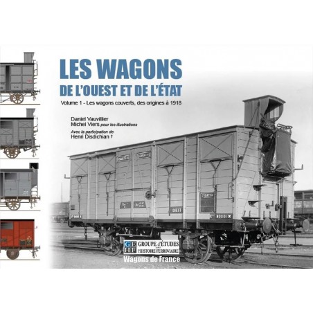 Les wagons couverts de l’Ouest et de l’État - Tome 1 des origines à 1918